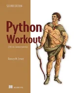 Python Workout: 200 ten-minute Exercises, Second Edition (Final)